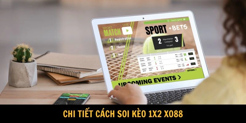 Chi tiết cách soi kèo 1x2 XO88