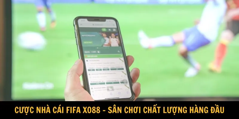Cược nhà cái FIFA XO88 - Sân chơi chất lượng hàng đầu