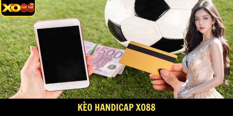 Kèo Handicap XO88