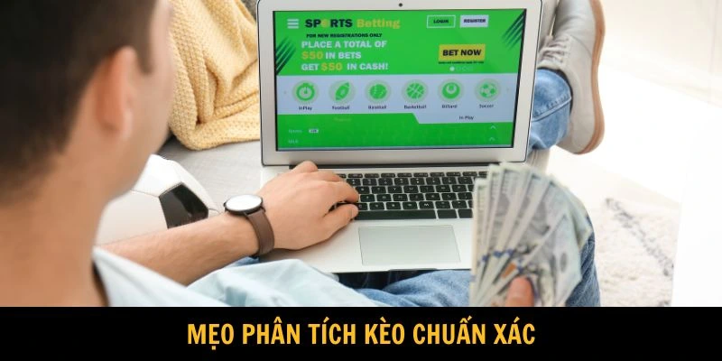 Mẹo phân tích kèo chuẩn xác